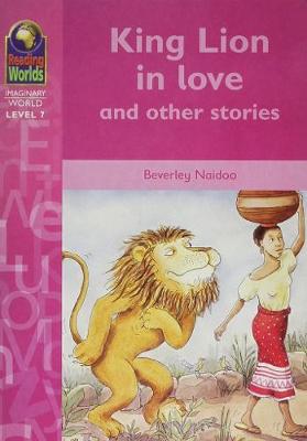 King Lion in Love - Reading Worlds - Imaginary World - Level 7 (Paperback)