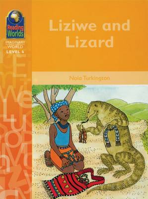 Liziwe and the Lizard - Reading Worlds - Imaginary World - Level 4 (Paperback)