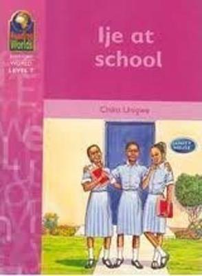 Ije at School - Reading Worlds - Everyday World - Level 7 (Paperback)