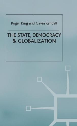 The State, Democracy and Globalization (Hardback)