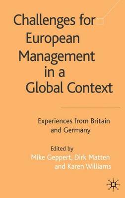 Challenges for European Management in a Global Context: Experiences From Britain and Germany (Hardback)