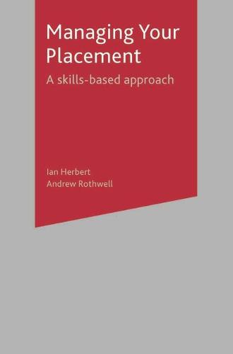 Managing Your Placement: A Skills Based Approach (Paperback)