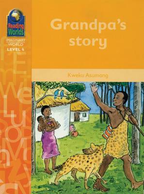 Grandpa's Story - Reading Worlds - Imaginary World - Level 4 (Paperback)