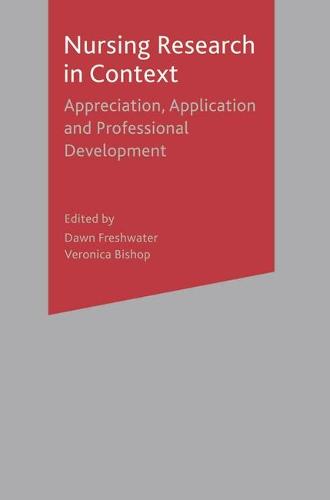 Nursing Research in Context: Appreciation, Application & Professional Development (Paperback)