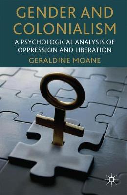 Gender and Colonialism: A Psychological Analysis of Oppression and Liberation (Paperback)