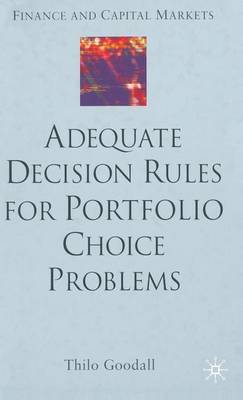 Adequate Decision Rules for Portfolio Choice Problems - Finance and Capital Markets Series (Hardback)
