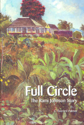 Full Circle: The Rami Johnson Story - C. Everard Palmer Collection (Paperback)