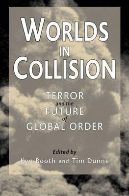 Worlds in Collision: Terror and the Future of Global Order (Hardback)