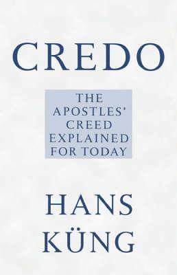 Credo: Apostles' Creed Explained for Today (Paperback)