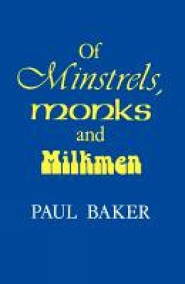 Of Minstrels, Monks and Milkmen (Paperback)