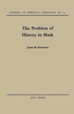 The Problem of History in Mark (Paperback)