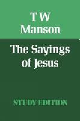 The Sayings of Jesus (Paperback)