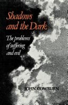 Shadows and Dark: The Problem of Suffering and Evil (Paperback)