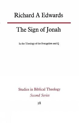 The Sign of Jonah in the Theology of the Evangelists and Q (Paperback)