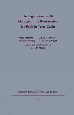 The Signgificance of the Message of the Resurrection for Faith in Jesus Christ (Paperback)