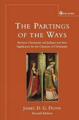 Parting of the Ways: Between Christianity and Judaism and Their Significance for the Character of Christianity (Paperback)