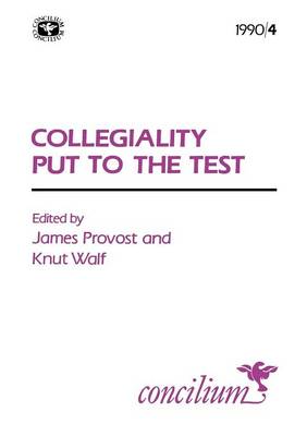 Concilium 1990/4 Collegiality Put to the Test (Paperback)