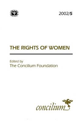Concilium 2002/5 The Rights of Women - Concilium (Paperback)