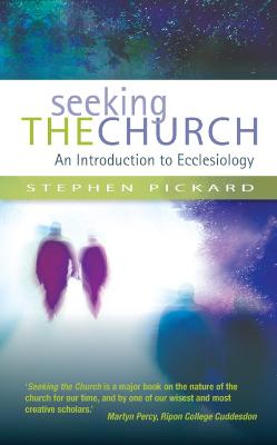 Seeking the Church: An Introduction to Ecclesiology (Paperback)