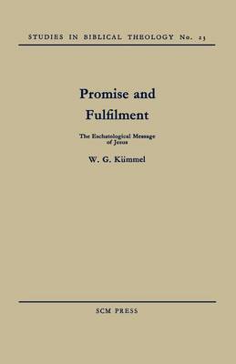 Promise and Fulfilment: The Eschatological Message of Jesus (Paperback)