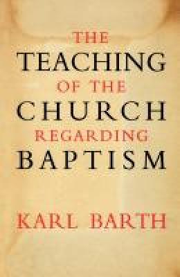 The Teaching of the Church Regarding Baptism (Paperback)