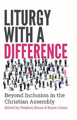 Liturgy with a Difference: Beyond Inclusion in the Christian Assembly (Paperback)