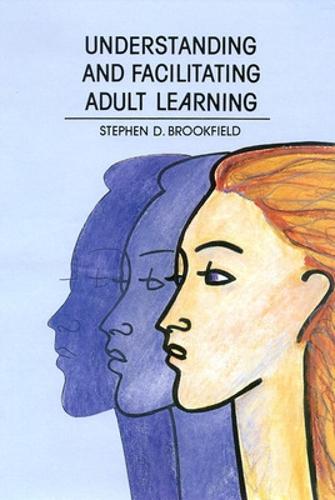 Understanding and Facilitating Adult Learning (Paperback)