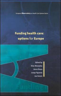 Funding Health Care: Options for Europe - European Observatory on Health Care Systems (Hardback)