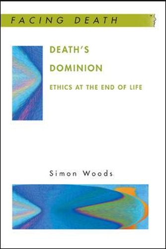 Death's Dominion: Ethics at the End of Life (Paperback)