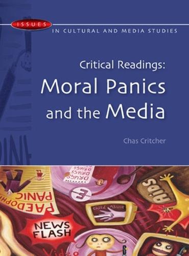 Critical Readings: Moral Panics and the Media (Paperback)