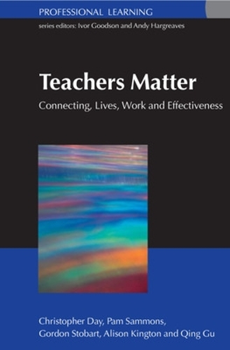 Teachers Matter: Connecting Work, Lives and Effectiveness (Paperback)