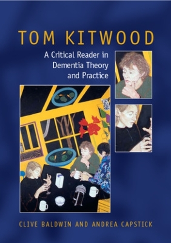 Tom Kitwood on Dementia: A Reader and Critical Commentary (Paperback)