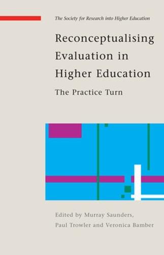 Reconceptualising Evaluation in Higher Education: The Practice Turn - SAP (Paperback)