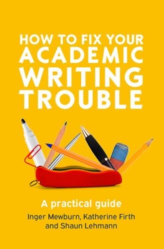 How to Fix Your Academic Writing Trouble: A Practical Guide (Paperback)