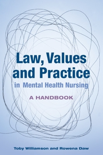 Law, Values and Practice in Mental Health Nursing: A Handbook (Paperback)