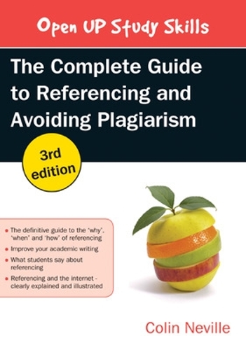The Complete Guide to Referencing and Avoiding Plagiarism (Paperback)