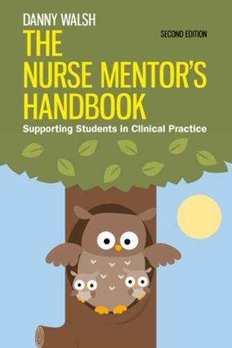 The Nurse Mentor's Handbook: Supporting Students in Clinical Practice (Paperback)
