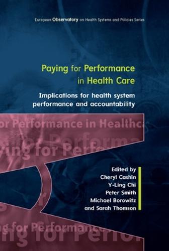 Paying For Performance in Healthcare: Implications for Health System Performance and Accountability (Paperback)
