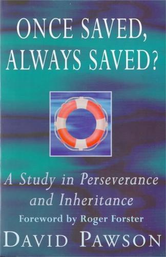 Once Saved, Always Saved?: A Study in Perseverance and Inheritance (Paperback)