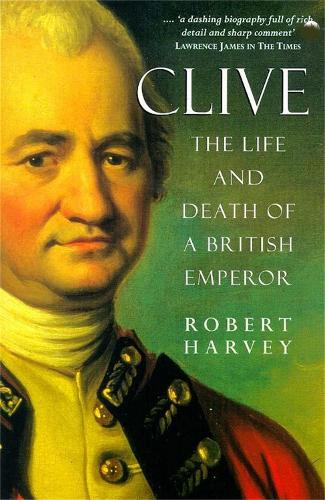 Clive - The Life and Death of a British Emperor (Paperback)