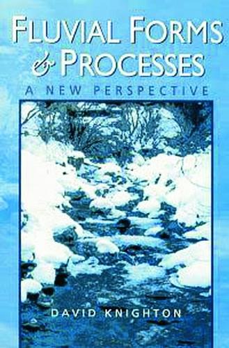 Fluvial Forms and Processes: A New Perspective (Paperback)