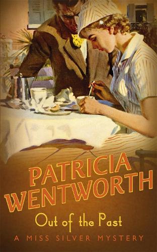 Out Of The Past by Patricia Wentworth | Waterstones