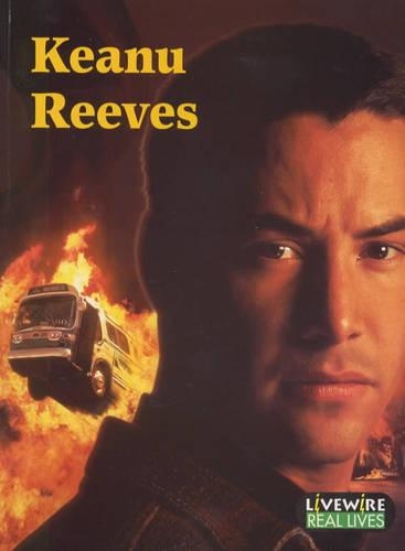 Livewire Real Lives Keanu Reeves - Livewires (Paperback)