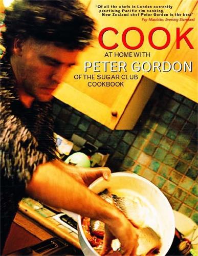 Cook: At home with Peter Gordon of the Sugar Club cookbook (Paperback)