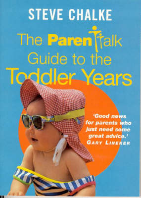The Parentalk Guide to the Toddler Years (Paperback)