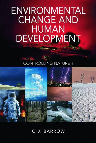 Environmental Change and Human Development: Controlling nature? (Paperback)