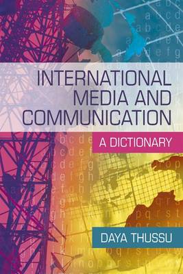 International Media and Communication: A Dictionary (Hardback)