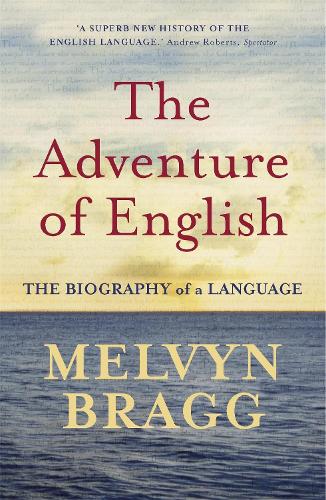 The Adventure Of English: The Biography of a Language (Paperback)