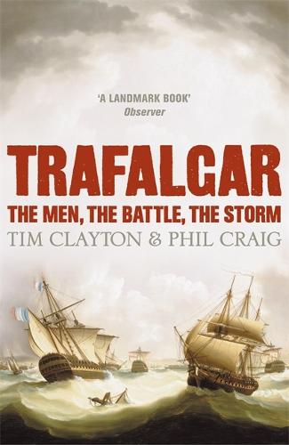 Trafalgar: The men, the battle, the storm (Paperback)