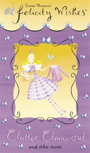 Felicity Wishes: Clutter Clean-Out - Felicity Wishes (Paperback)